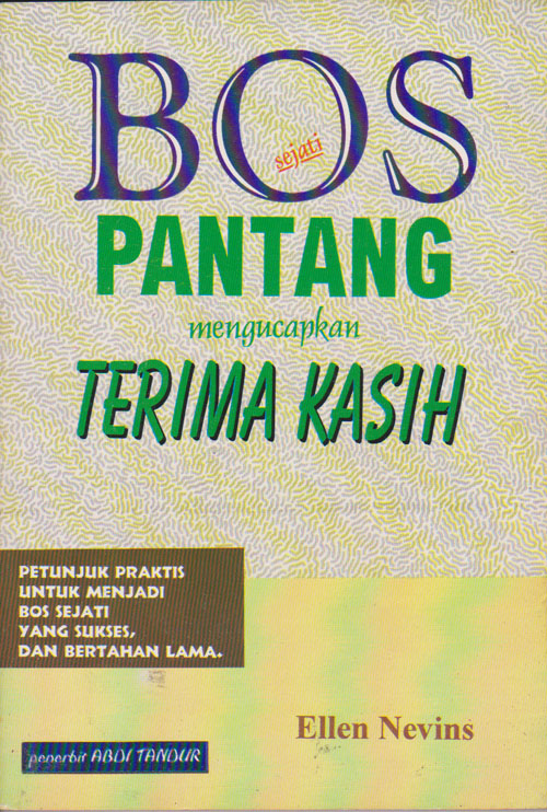 Bos Sejati Pantang Mengucapkan Terimakasih = Real Bosses Don't Say Thank You